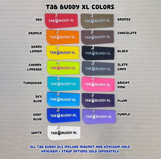 Color chart for Tab Buddy XL products on a beige background. Text reads "All Tab Buddy XLs include magnet and keychain hole. Keychain and strap options sold seperately."